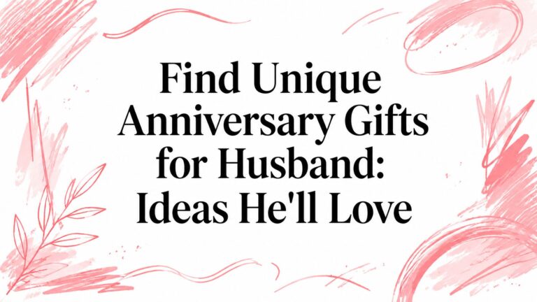 Find Unique Anniversary Gifts for Husband: Ideas He’ll Love